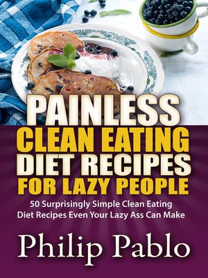 cover image of Painless Clean Eating Diet Recipes For Lazy People